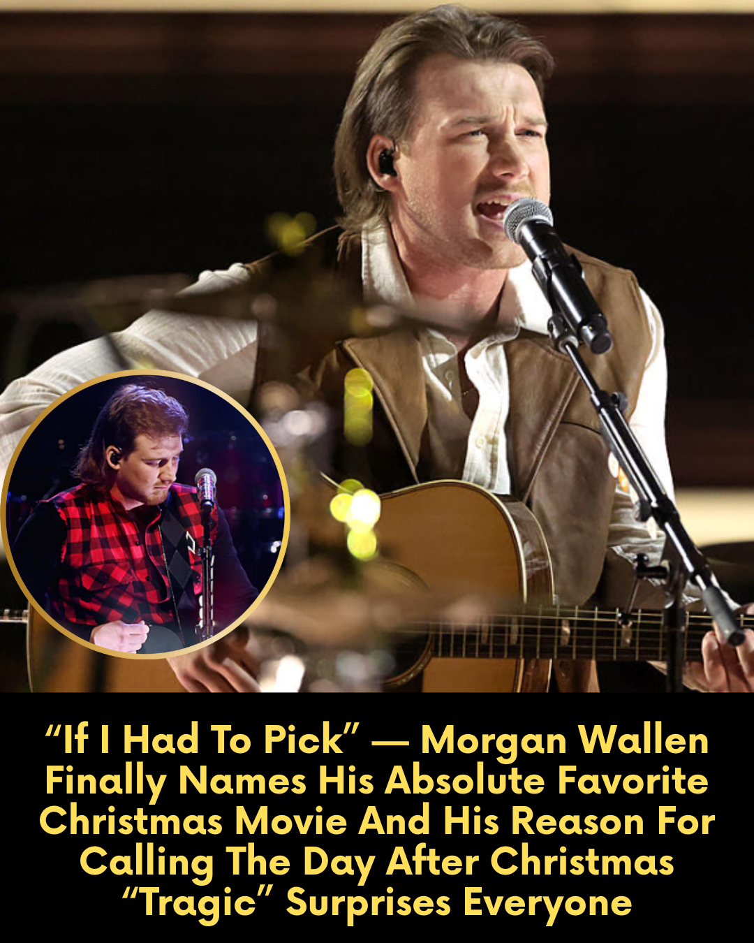 “If I Had To Pick” — Morgan Wallen Finally Names His Absolute Favorite Christmas Movie And His Reason For Calling The Day After Christmas “Tragic” Surprises Everyone