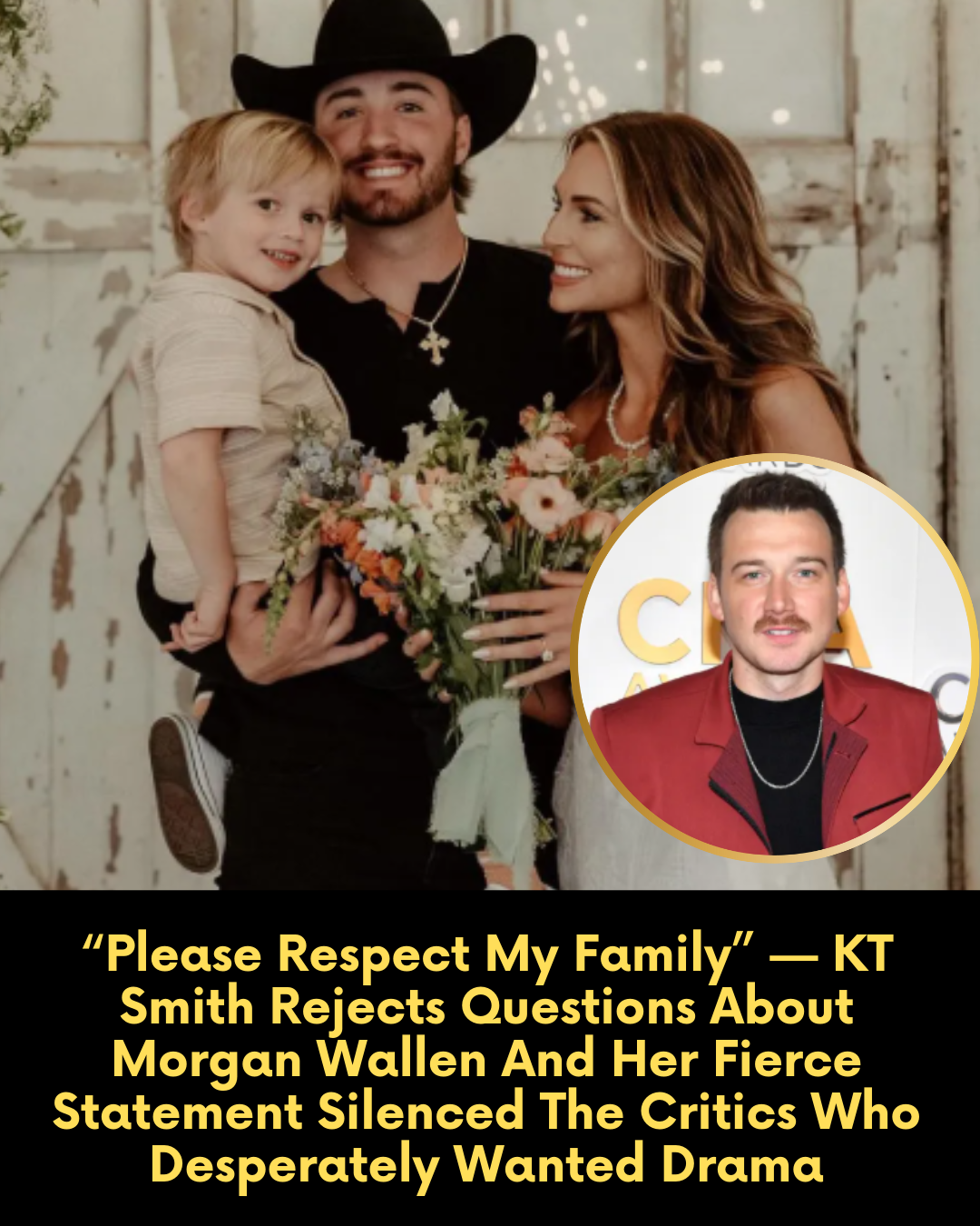 “Please Respect My Family” — KT Smith Rejects Questions About Morgan Wallen And Her Fierce Statement Silenced The Critics Who Desperately Wanted Drama