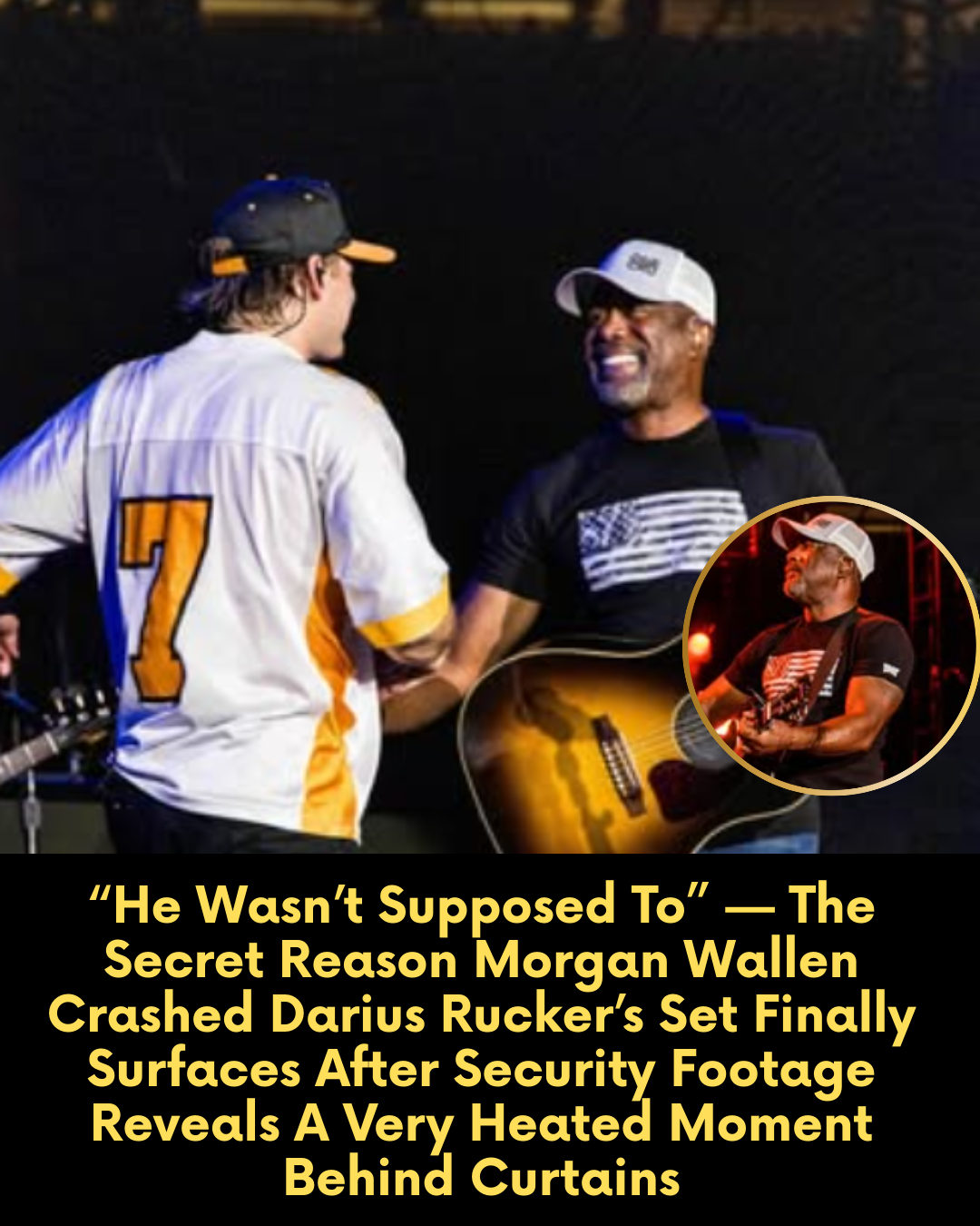 “He Wasn’t Supposed To” — The Secret Reason Morgan Wallen Crashed Darius Rucker’s Set Finally Surfaces After Security Footage Reveals A Very Heated Moment Behind Curtains