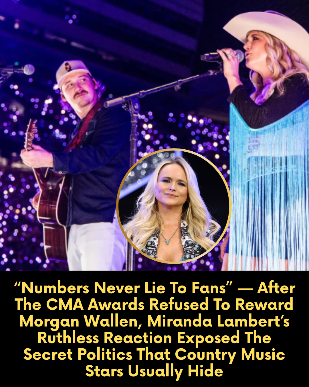 “Numbers Never Lie To Fans” — After The CMA Awards Refused To Reward Morgan Wallen, Miranda Lambert’s Ruthless Reaction Exposed The Secret Politics That Country Music Stars Usually Hide