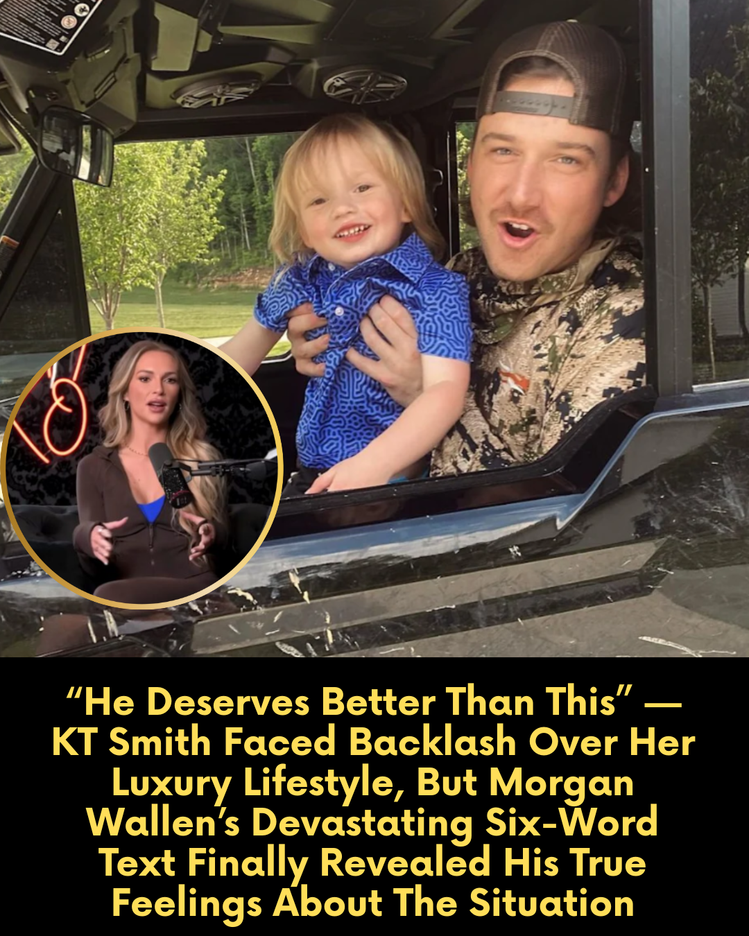 “He Deserves Better Than This” — KT Smith Faced Backlash Over Her Luxury Lifestyle, But Morgan Wallen’s Devastating Six-Word Text Finally Revealed His True Feelings About The Situation