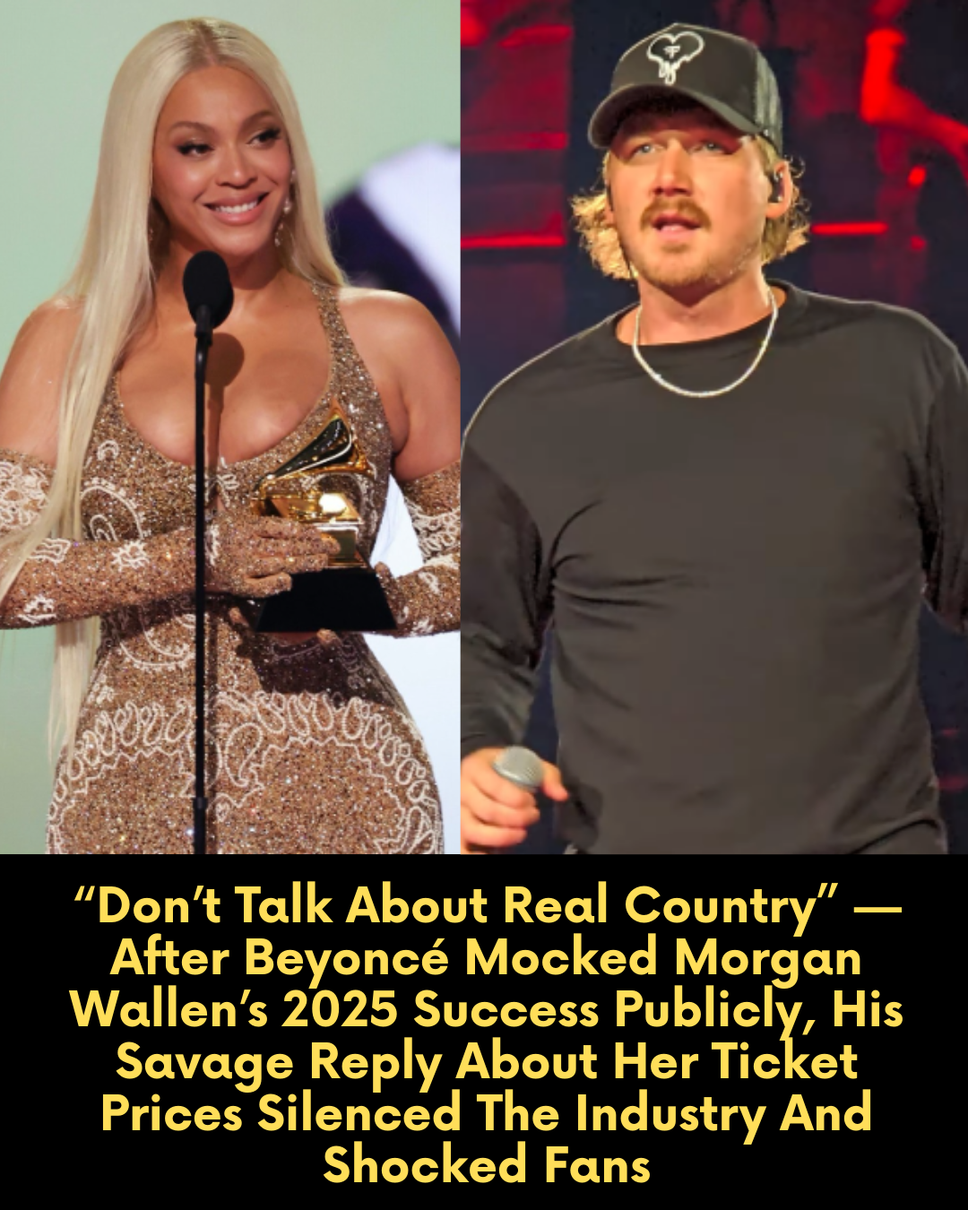 “Don’t Talk About Real Country” — After Beyoncé Mocked Morgan Wallen’s 2025 Success Publicly, His Savage Reply About Her Ticket Prices Silenced The Industry And Shocked Fans