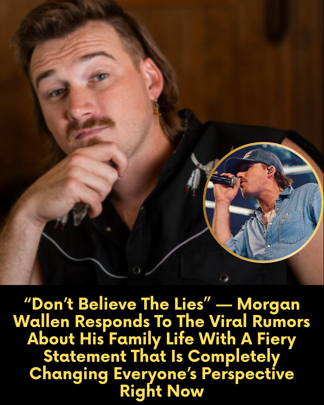 “Don’t Believe The Lies” — Morgan Wallen Responds To The Viral Rumors About His Family Life With A Fiery Statement That Is Completely Changing Everyone’s Perspective Right Now