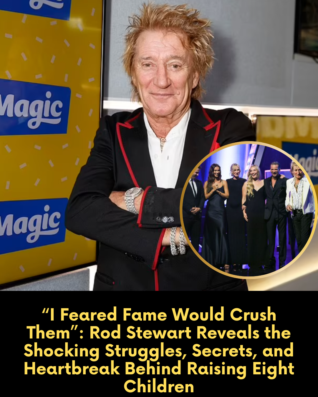 “I Feared Fame Would Crush Them”: Rod Stewart Reveals the Shocking Struggles, Secrets, and Heartbreak Behind Raising Eight Children