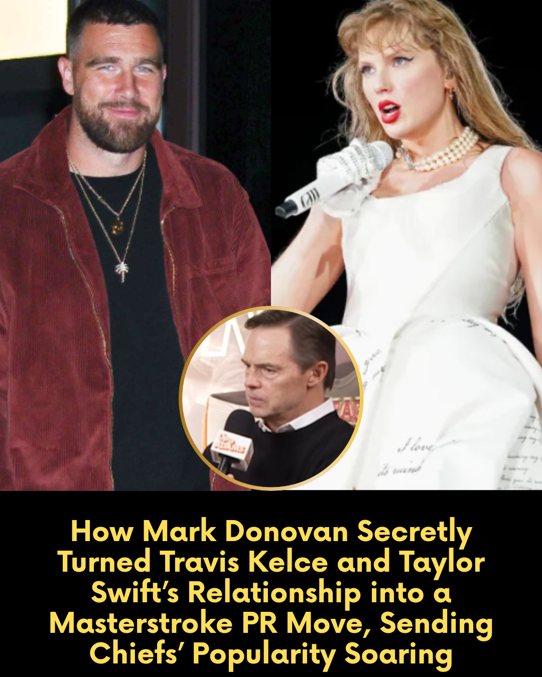 How Mark Donovan Secretly Turned Travis Kelce and Taylor Swift’s Relationship into a Masterstroke PR Move, Sending Chiefs’ Popularity Soaring