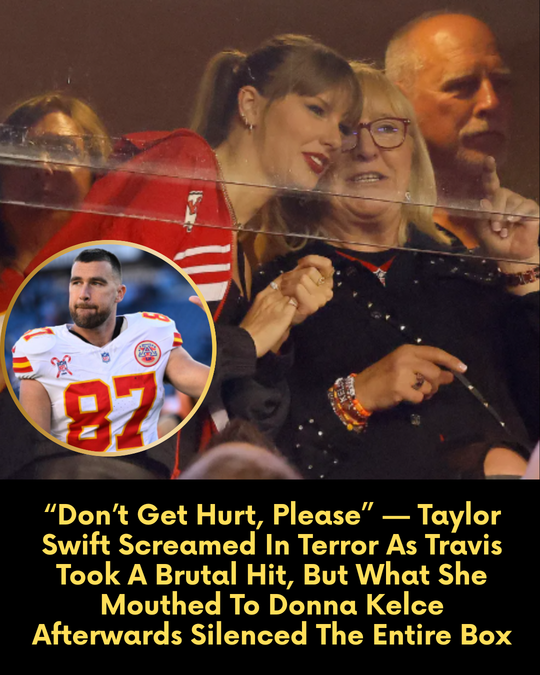 “Don’t Get Hurt, Please” — Taylor Swift Screamed In Terror As Travis Took A Brutal Hit, But What She Mouthed To Donna Kelce Afterwards Silenced The Entire Box