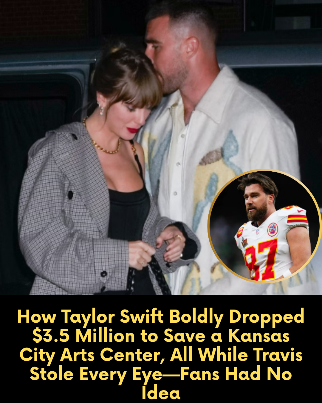How Taylor Swift Boldly Dropped $3.5 Million to Save a Kansas City Arts Center, All While Travis Stole Every Eye—Fans Had No Idea