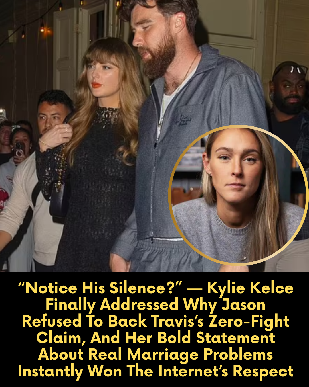 “Notice His Silence?” — Kylie Kelce Finally Addressed Why Jason Refused To Back Travis’s Zero-Fight Claim, And Her Bold Statement About Real Marriage Problems Instantly Won The Internet’s Respect