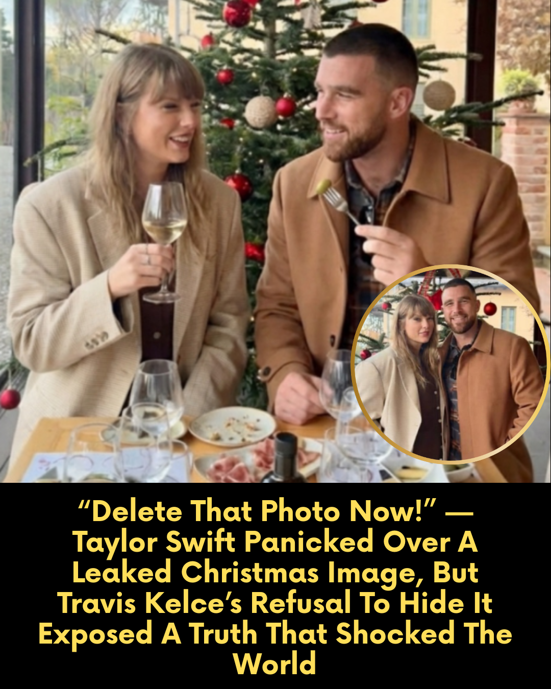 “Delete That Photo Now!” — Taylor Swift Panicked Over A Leaked Christmas Image, But Travis Kelce’s Refusal To Hide It Exposed A Truth That Shocked The World