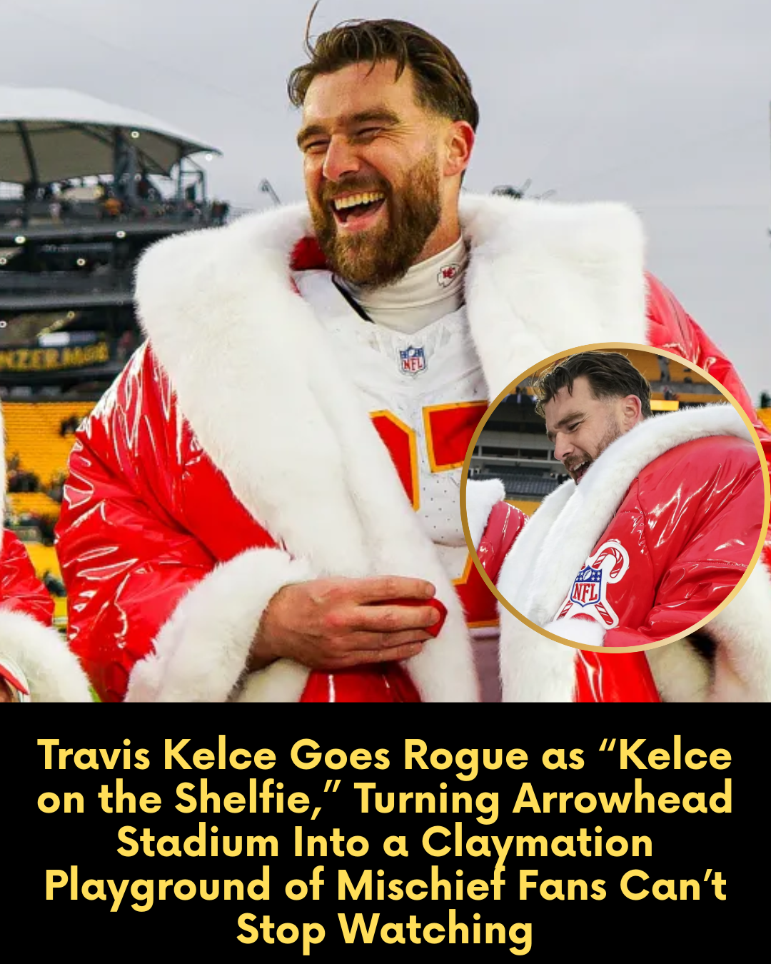 Travis Kelce Goes Rogue as “Kelce on the Shelfie,” Turning Arrowhead Stadium Into a Claymation Playground of Mischief Fans Can’t Stop Watching