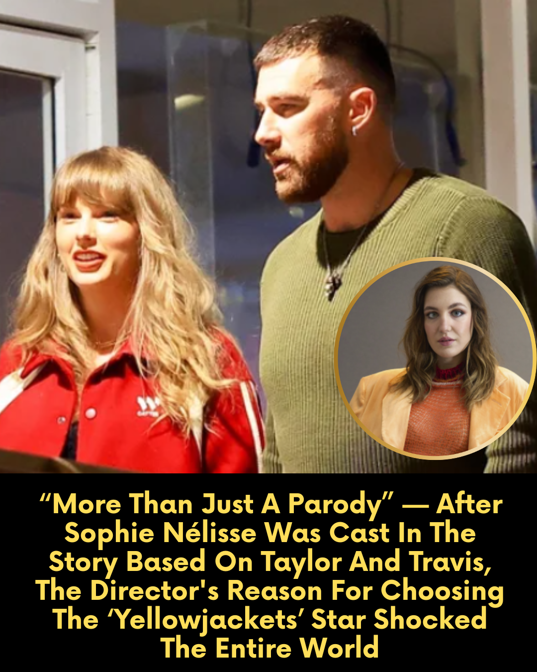 “More Than Just A Parody” — After Sophie Nélisse Was Cast In The Story Based On Taylor And Travis, The Director’s Reason For Choosing The ‘Yellowjackets’ Star Shocked The Entire World
