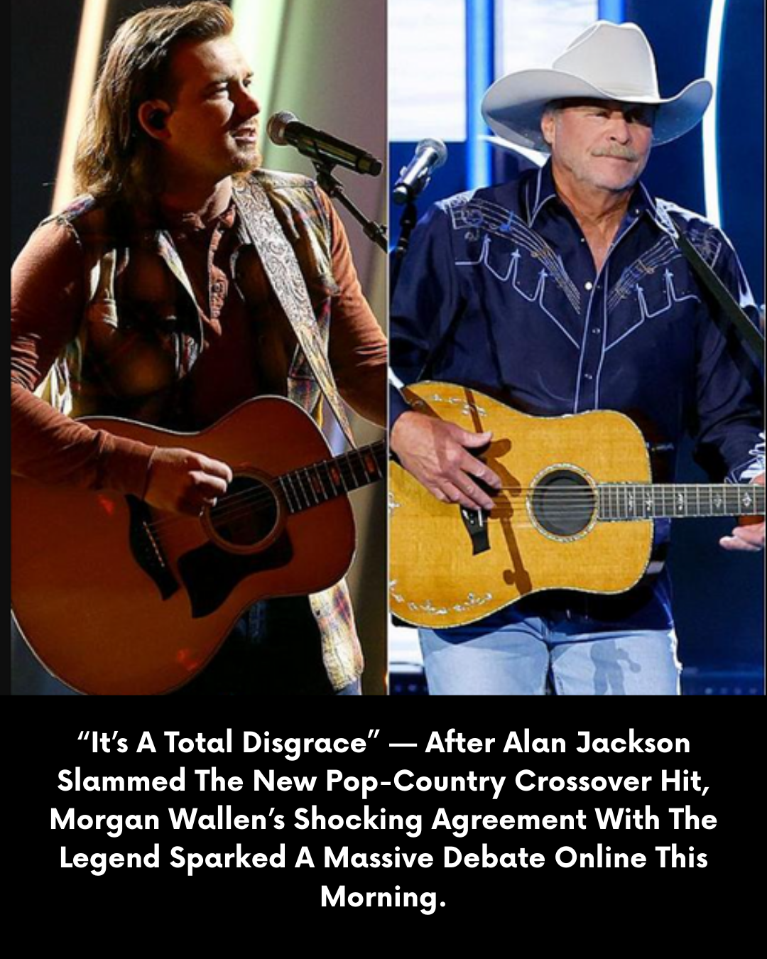 “It’s A Total Disgrace” — After Alan Jackson Slammed The New Pop-Country Crossover Hit, Morgan Wallen’s Shocking Agreement With The Legend Sparked A Massive Debate Online This Morning.