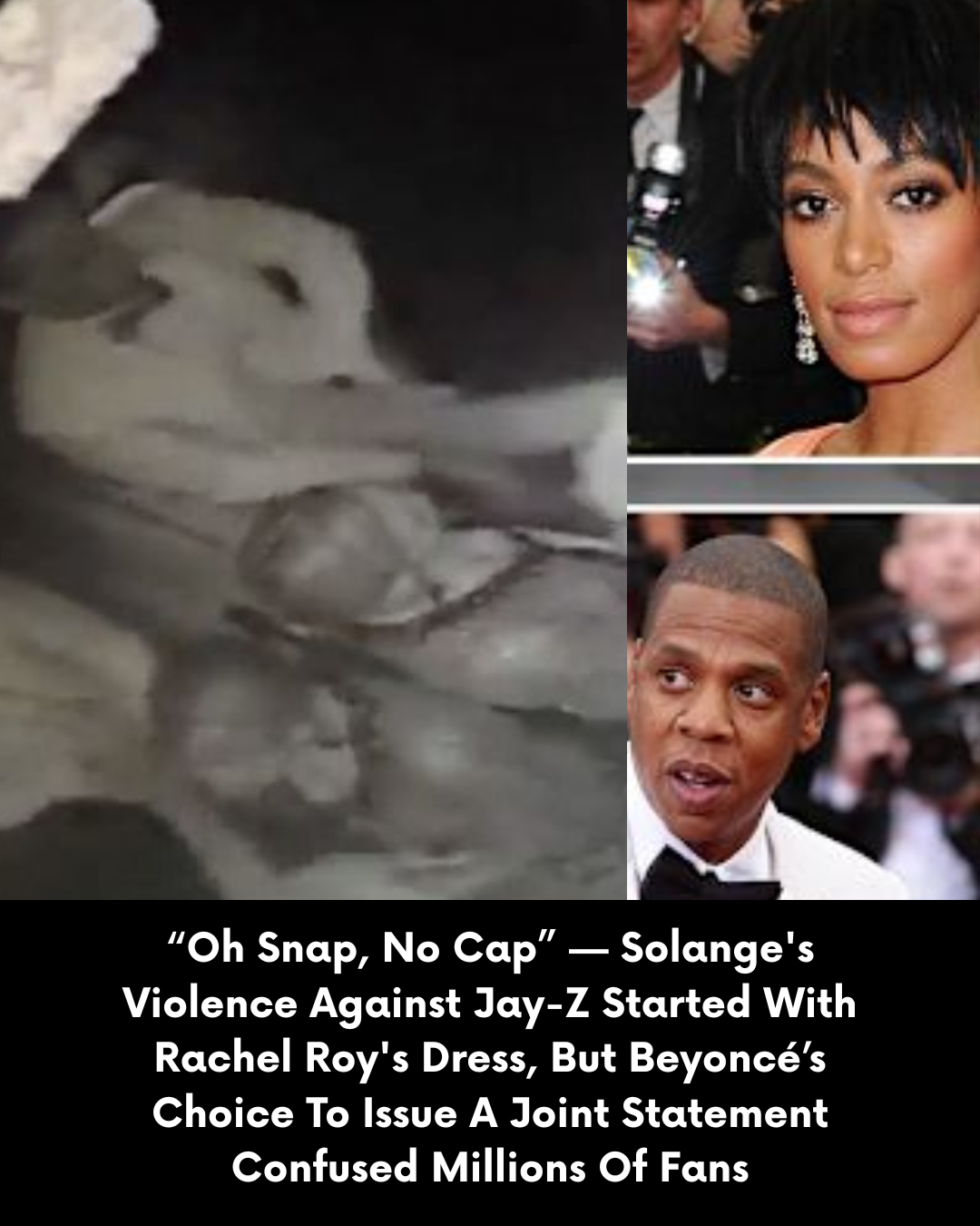 “Oh Snap, No Cap” — Solange’s Violence Against Jay-Z Started With Rachel Roy’s Dress, But Beyoncé’s Choice To Issue A Joint Statement Confused Millions Of Fans