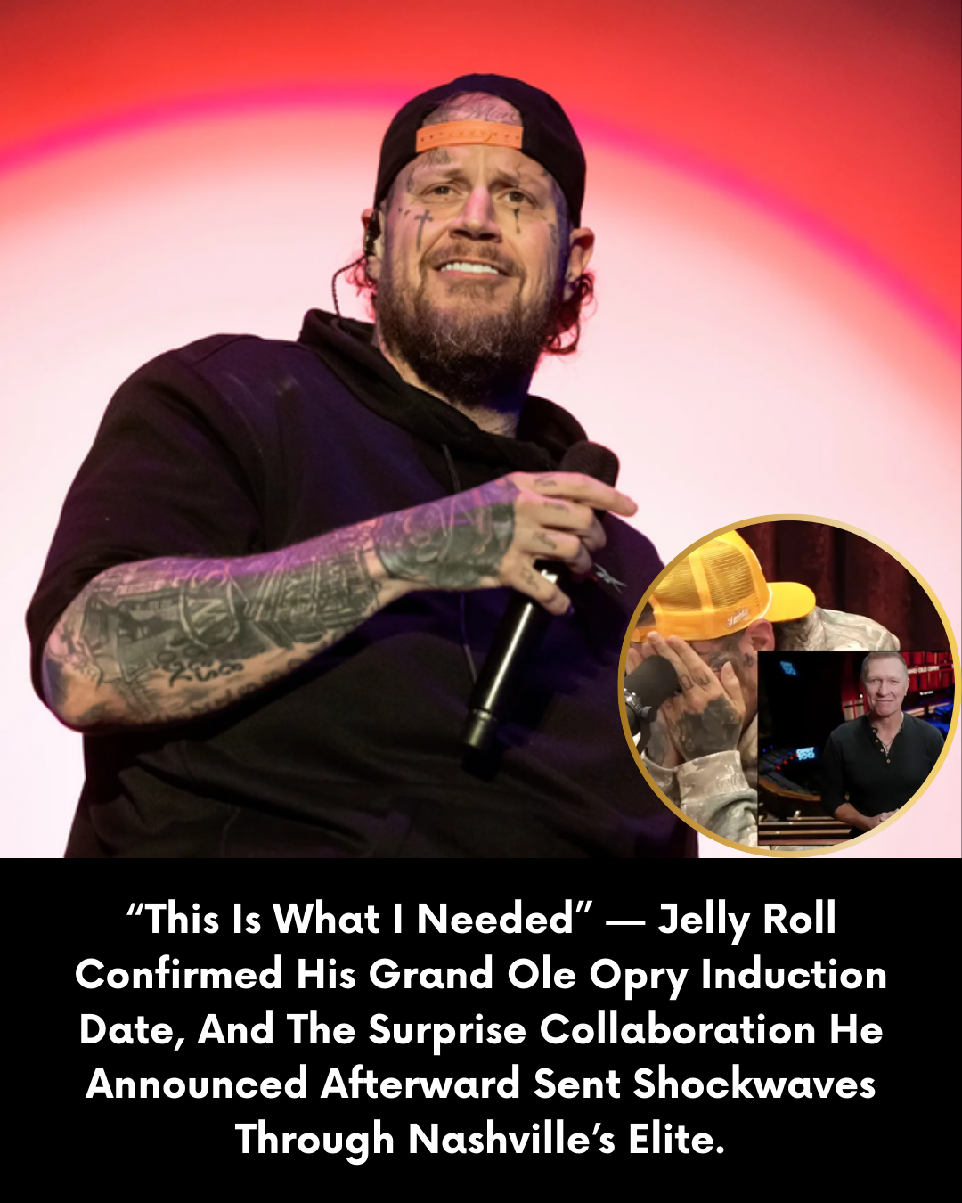 “This Is What I Needed” — Jelly Roll Confirmed His Grand Ole Opry Induction Date, And The Surprise Collaboration He Announced Afterward Sent Shockwaves Through Nashville’s Elite.
