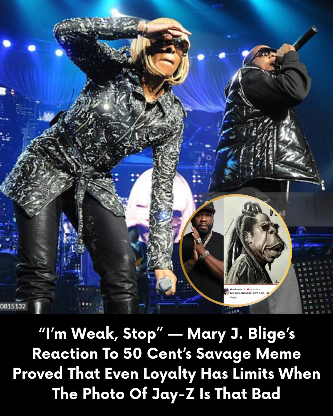 “I’m Weak, Stop” — Mary J. Blige’s Reaction To 50 Cent’s Savage Meme Proved That Even Loyalty Has Limits When The Photo Of Jay-Z Is That Bad