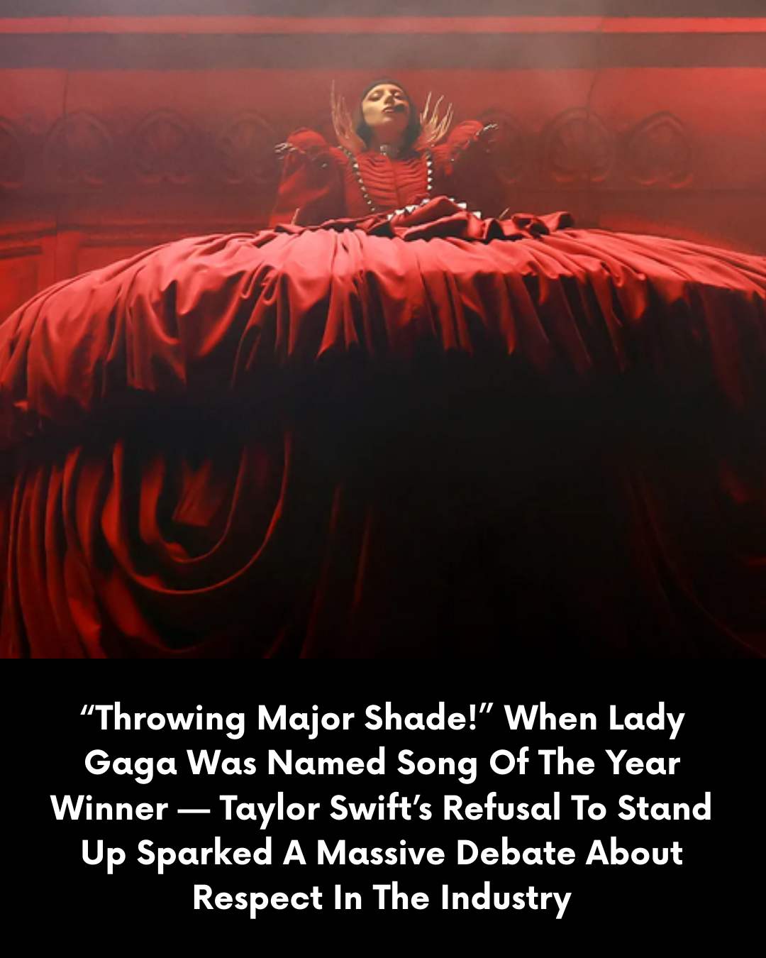 “Throwing Major Shade!” When Lady Gaga Was Named Song Of The Year Winner — Taylor Swift’s Refusal To Stand Up Sparked A Massive Debate About Respect In The Industry
