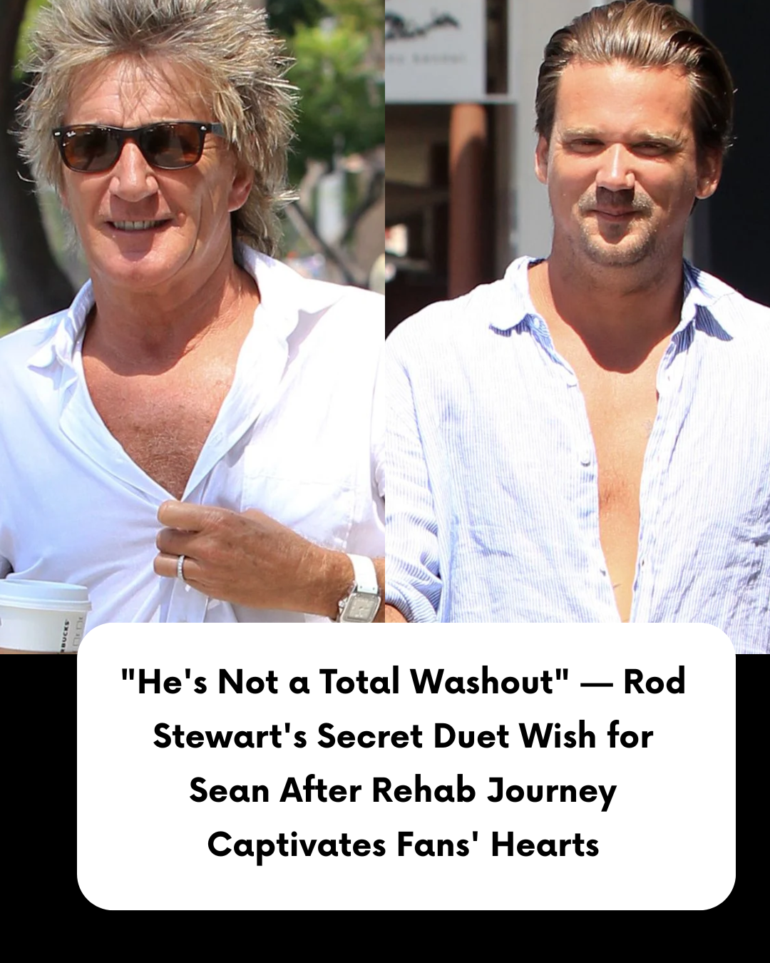 “He’s Not a Total Washout” — Rod Stewart’s Secret Duet Wish for Sean After Rehab Journey Captivates Fans’ Hearts