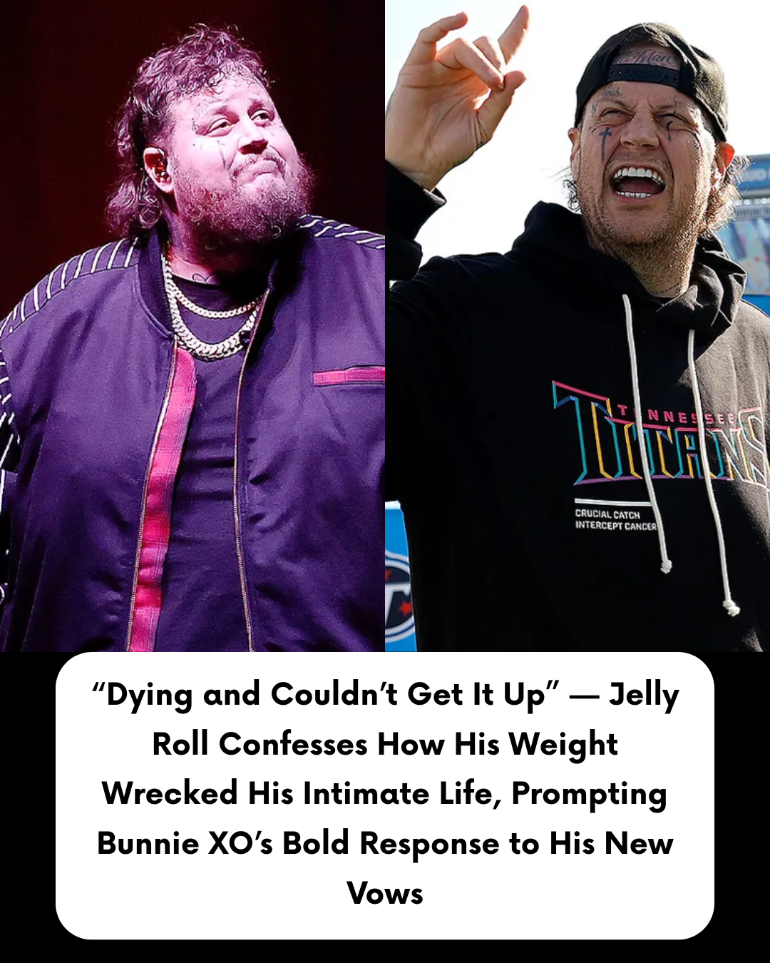 “Dying and Couldn’t Get It Up” — Jelly Roll Confesses How His Weight Wrecked His Intimate Life, Prompting Bunnie XO’s Bold Response to His New Vows