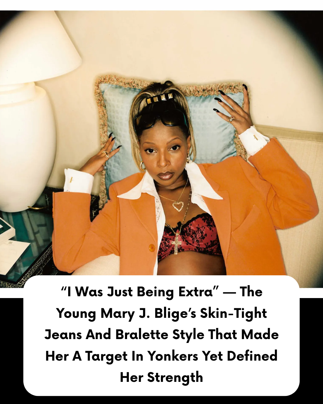 “I Was Just Being Extra” — The Young Mary J. Blige’s Skin-Tight Jeans And Bralette Style That Made Her A Target In Yonkers Yet Defined Her Strength