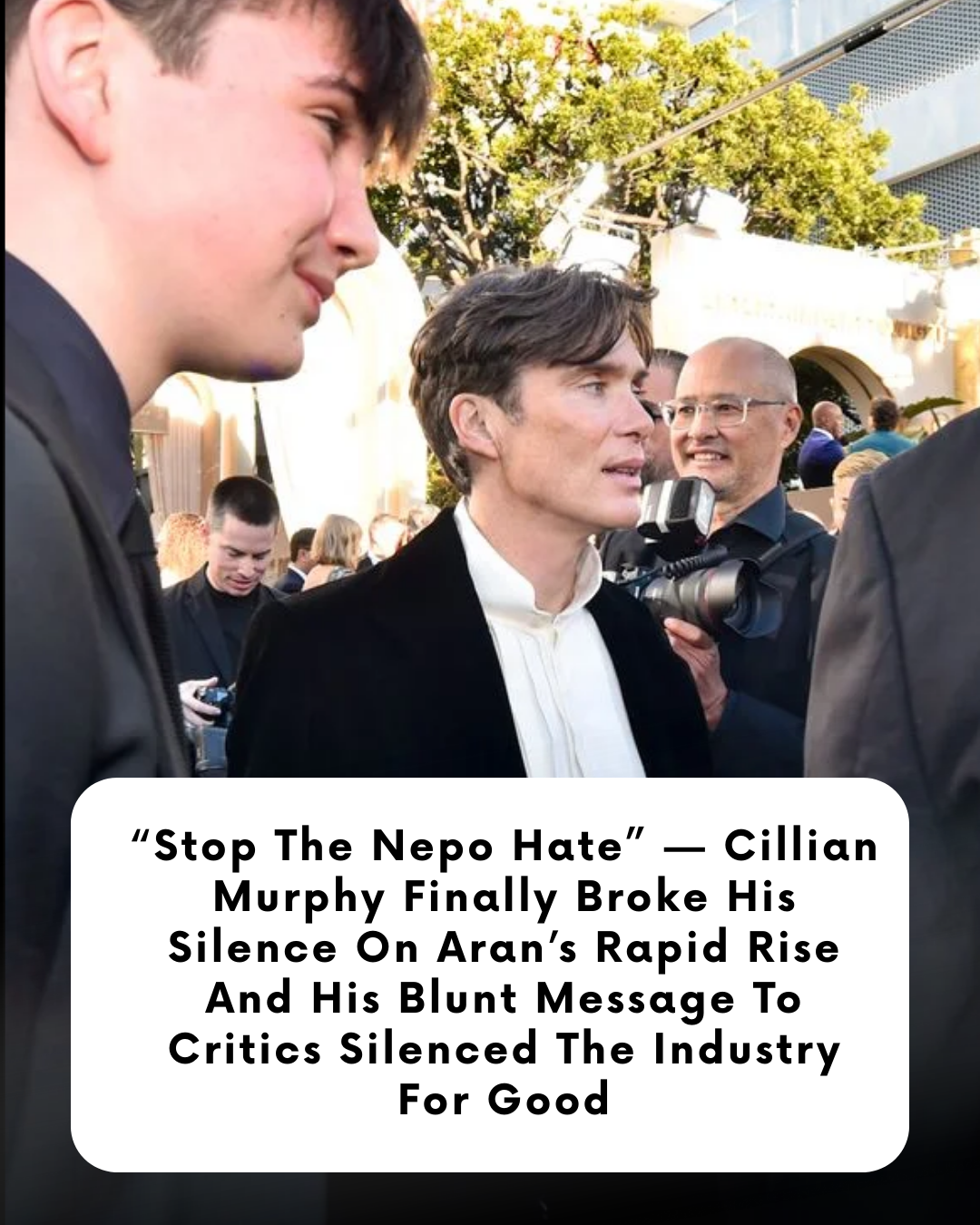 “Stop The Nepo Hate” — Cillian Murphy Finally Broke His Silence On Aran’s Rapid Rise And His Blunt Message To Critics Silenced The Industry For Good