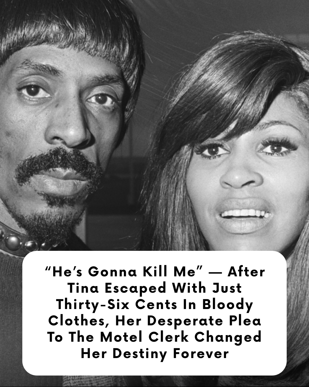 “He’s Gonna Kill Me” — After Tina Escaped With Just Thirty-Six Cents In Bloody Clothes, Her Desperate Plea To The Motel Clerk Changed Her Destiny Forever