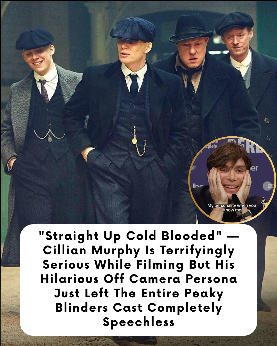 “Straight Up Cold Blooded” — Cillian Murphy Is Terrifyingly Serious While Filming But His Hilarious Off Camera Persona Just Left The Entire Peaky Blinders Cast Completely Speechless