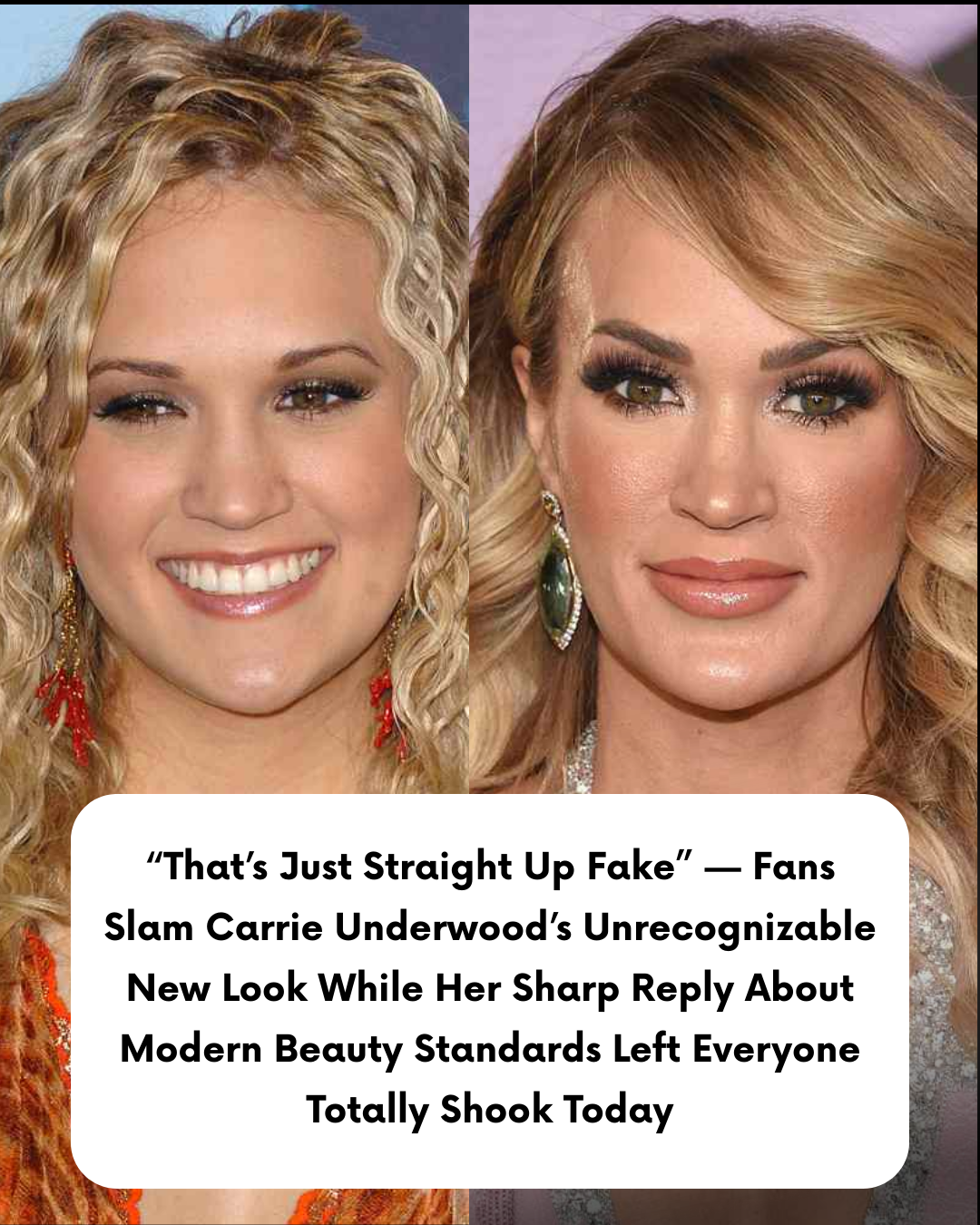 “That’s Just Straight Up Fake” — Fans Slam Carrie Underwood’s Unrecognizable New Look While Her Sharp Reply About Modern Beauty Standards Left Everyone Totally Shook Today