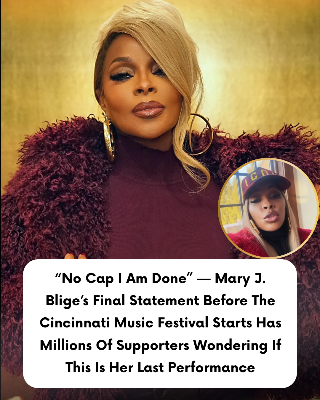 “No Cap I Am Done” — Mary J. Blige’s Final Statement Before The Cincinnati Music Festival Starts Has Millions Of Supporters Wondering If This Is Her Last Performance