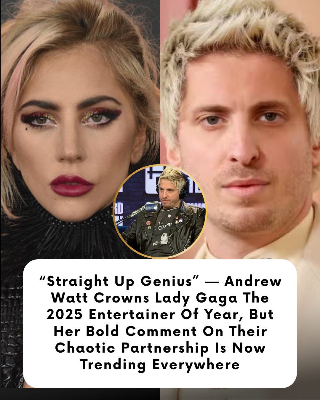 “Straight Up Genius” — Andrew Watt Crowns Lady Gaga The 2025 Entertainer Of Year, But Her Bold Comment On Their Chaotic Partnership Is Now Trending Everywhere
