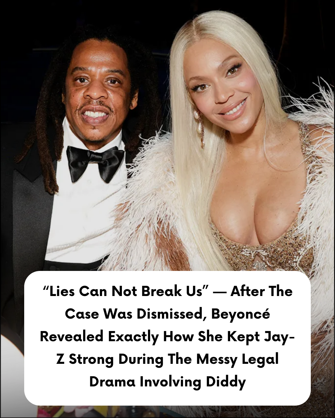 “Lies Can Not Break Us” — After The Case Was Dismissed, Beyoncé Revea“Lies Can Not Break Us” — After The Case Was Dismissed, Beyoncé Revealed Exactly How She Kept Jay-Z Strong During The Messy Legal Drama Involving Diddyled Exactly How She Kept Jay-Z Strong During The Messy Legal Drama Involving Diddy