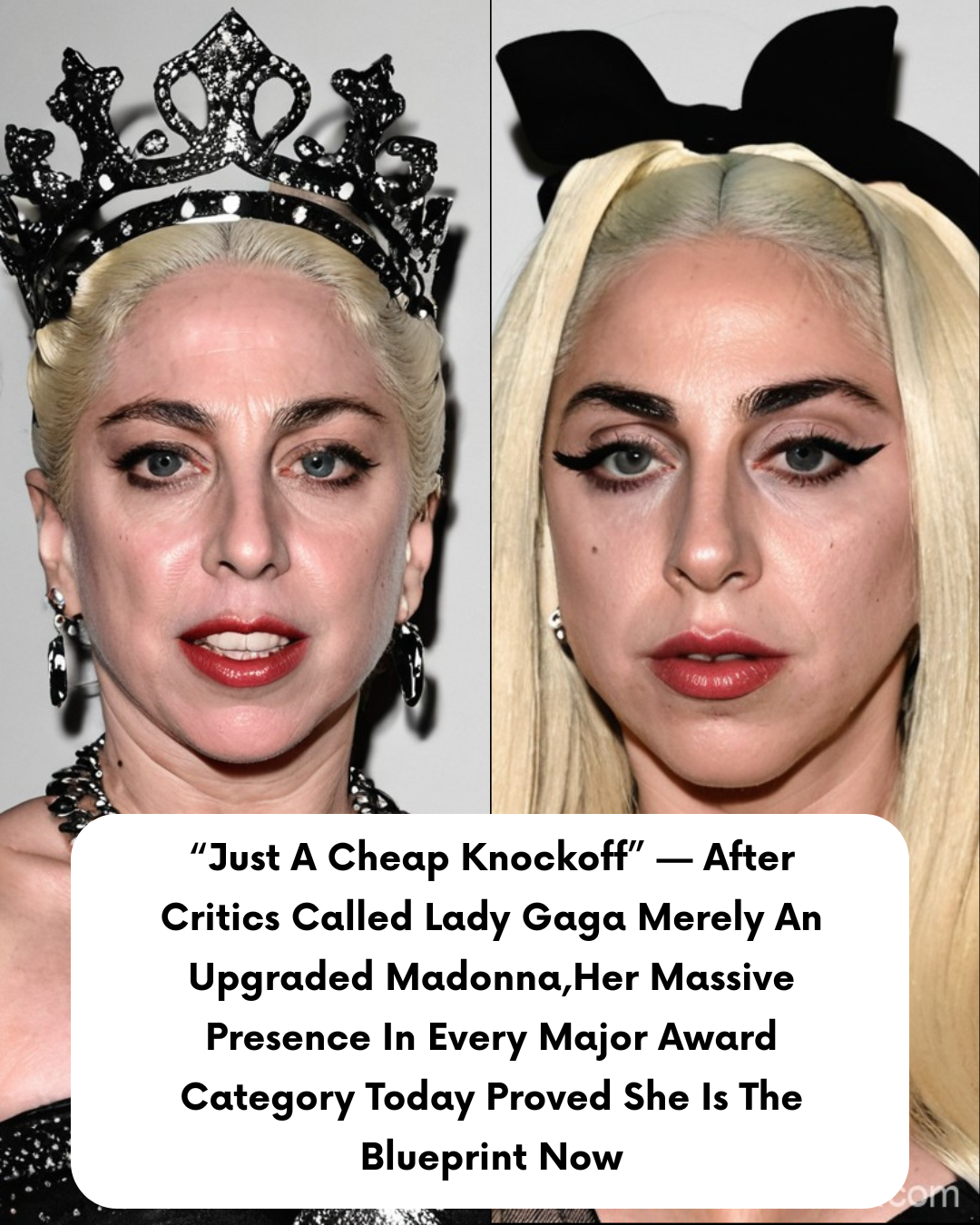 “Just A Cheap Knockoff” — After Critics Called Lady Gaga Merely An Upgraded Madonna,Her Massive Presence In Every Major Award Category Today Proved She Is The Blueprint Now