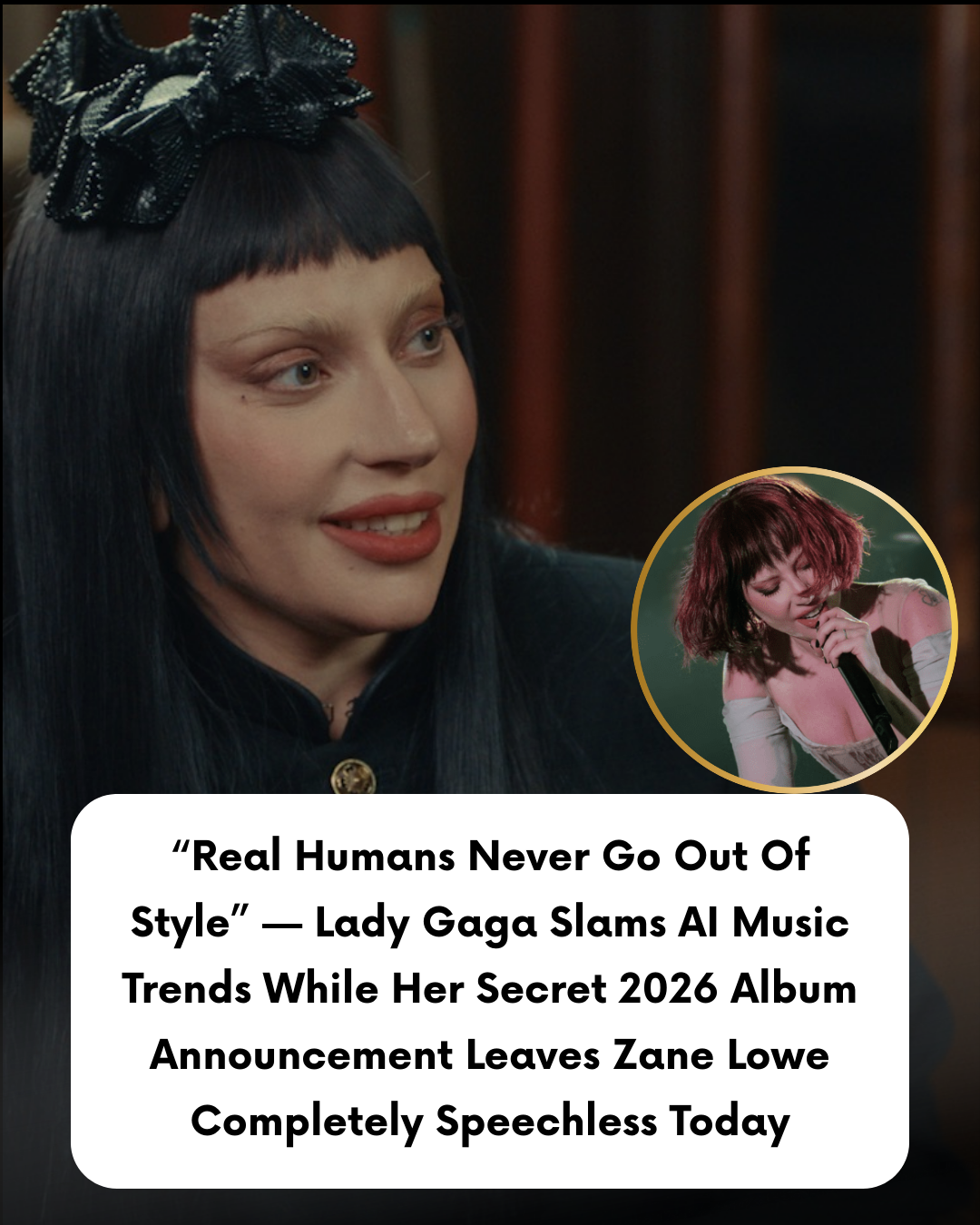 “Real Humans Never Go Out Of Style” — Lady Gaga Slams AI Music Trends While Her Secret 2026 Album Announcement Leaves Zane Lowe Completely Speechless Today