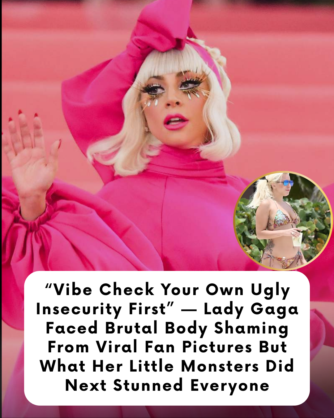 “Vibe Check Your Own Ugly Insecurity First” — Lady Gaga Faced Brutal Body Shaming From Viral Fan Pictures But What Her Little Monsters Did Next Stunned Everyone