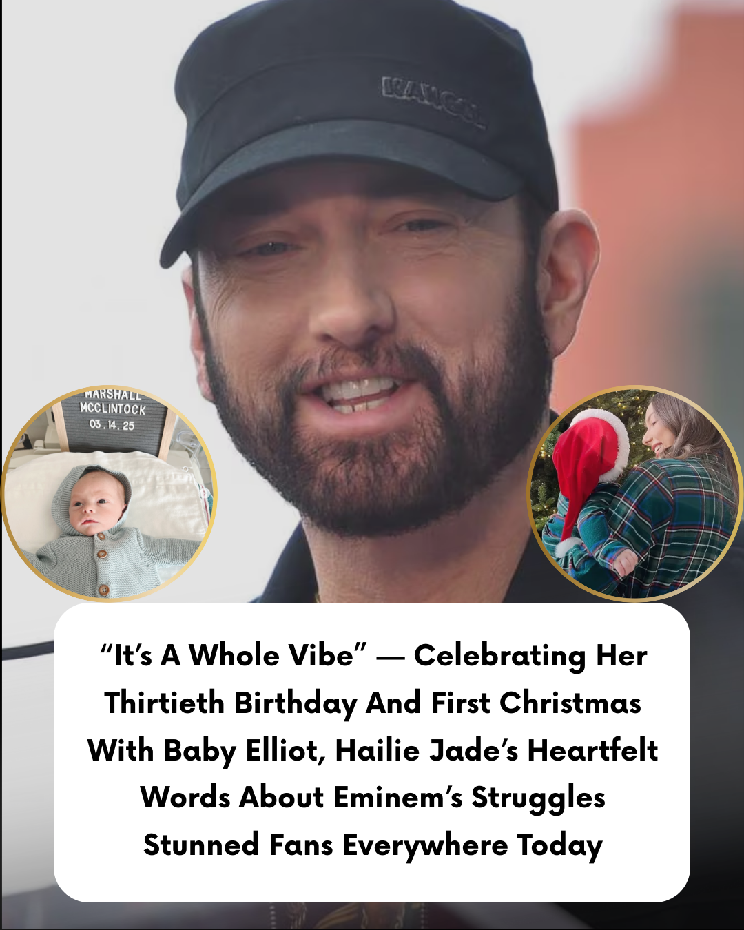 “It’s A Whole Vibe” — Celebrating Her Thirtieth Birthday And First Christmas With Baby Elliot, Hailie Jade’s Heartfelt Words About Eminem’s Struggles Stunned Fans Everywhere Today