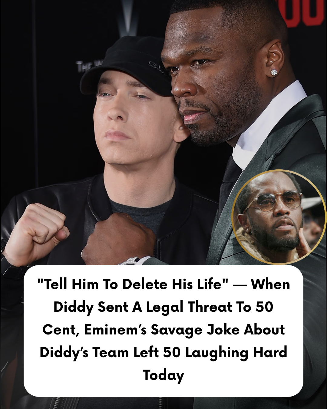 “Tell Him To Delete His Life” — When Diddy Sent A Legal Threat To 50 Cent, Eminem’s Savage Joke About Diddy’s Team Left 50 Laughing Hard Today