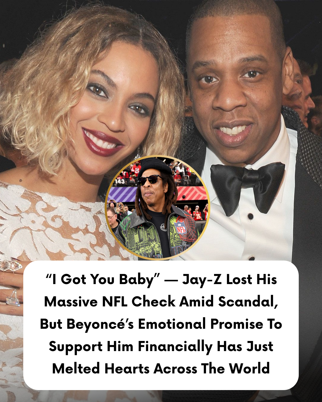 “I Got You Baby” — Jay-Z Lost His Massive NFL Check Amid Scandal, But Beyoncé’s Emotional Promise To Support Him Financially Has Just Melted Hearts Across The World