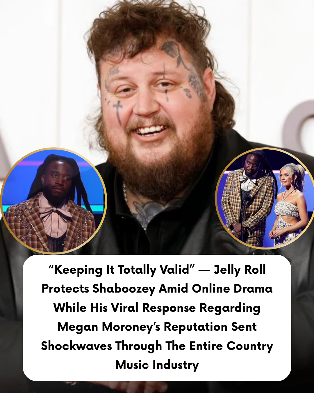 “Keeping It Totally Valid” — Jelly Roll Protects Shaboozey Amid Online Drama While His Viral Response Regarding Megan Moroney’s Reputation Sent Shockwaves Through The Entire Country Music Industry