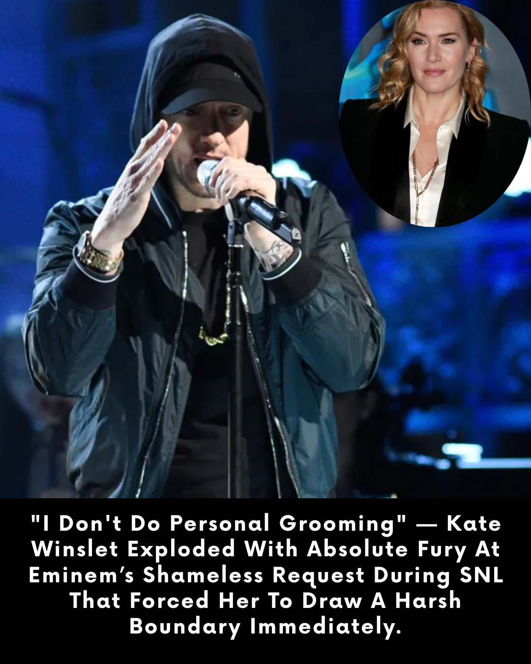 “I Don’t Do Personal Grooming” — Kate Winslet Exploded With Absolute Fury At Eminem’s Shameless Request During SNL That Forced Her To Draw A Harsh Boundary Immediately.
