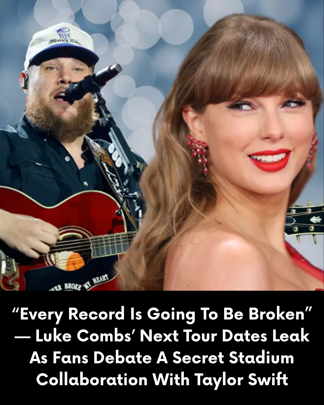 “Every Record Is Going To Be Broken” — Luke Combs’ Next Tour Dates Leak As Fans Debate A Secret Stadium Collaboration With Taylor Swift