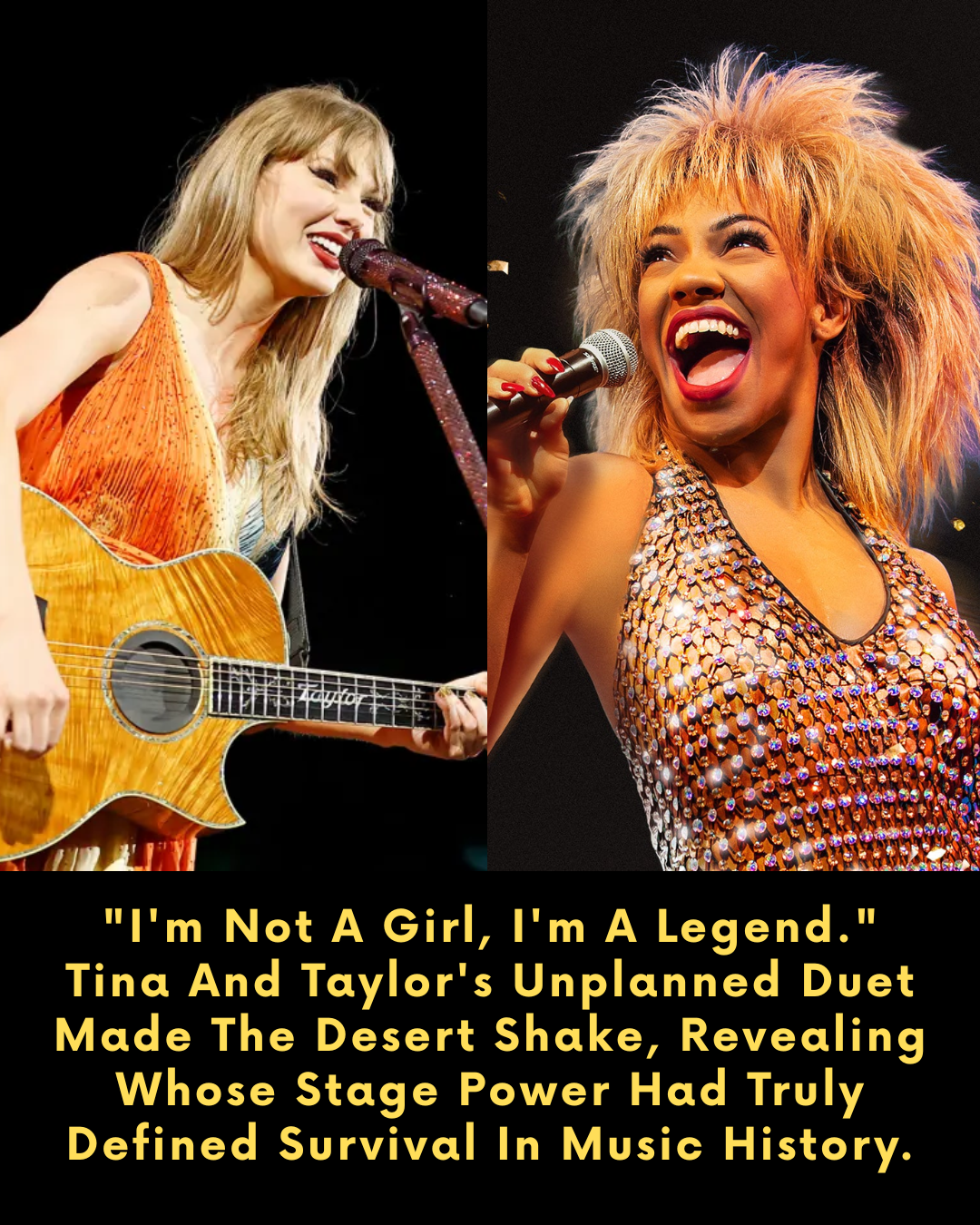 “I’m Not A Girl, I’m A Legend.” Tina And Taylor’s Unplanned Duet Made The Desert Shake, Revealing Whose Stage Power Had Truly Defined Survival In Music History.