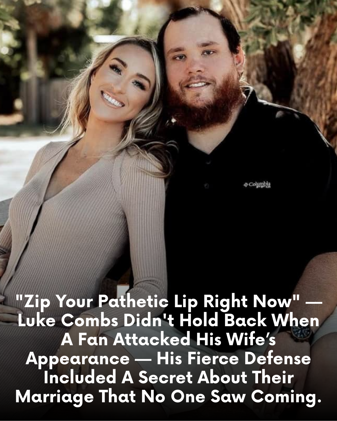 “Zip Your Pathetic Lip Right Now” — Luke Combs Didn’t Hold Back When A Fan Attacked His Wife’s Appearance — His Fierce Defense Included A Secret About Their Marriage That No One Saw Coming.