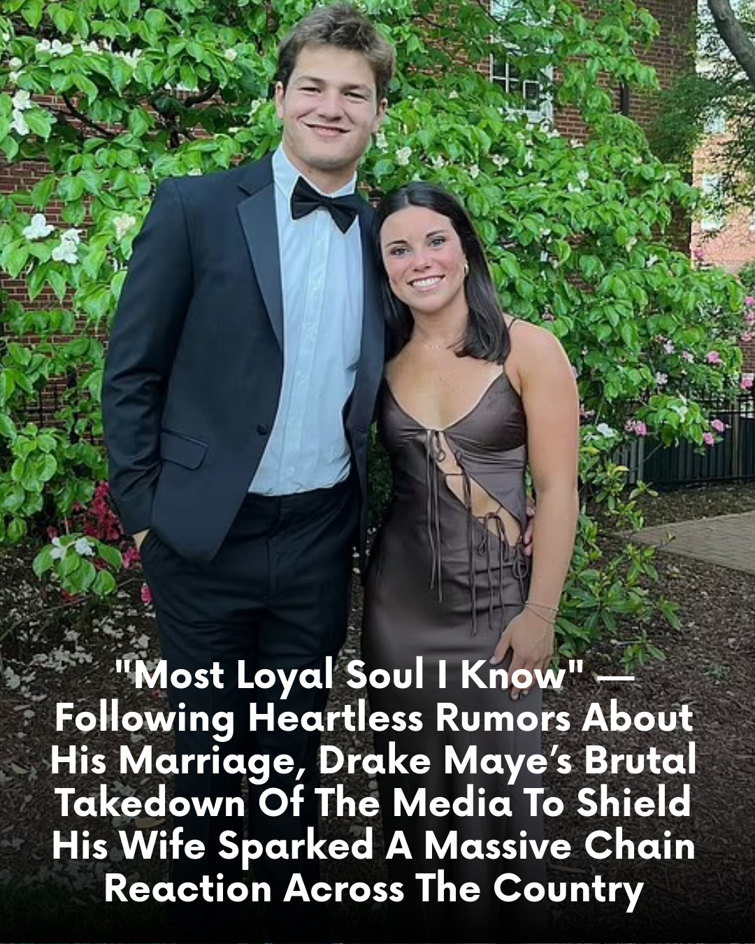“Most Loyal Soul I Know” — Following Heartless Rumors About His Marriage, Drake Maye’s Brutal Takedown Of The Media To Shield His Wife Sparked A Massive Chain Reaction Across The Country