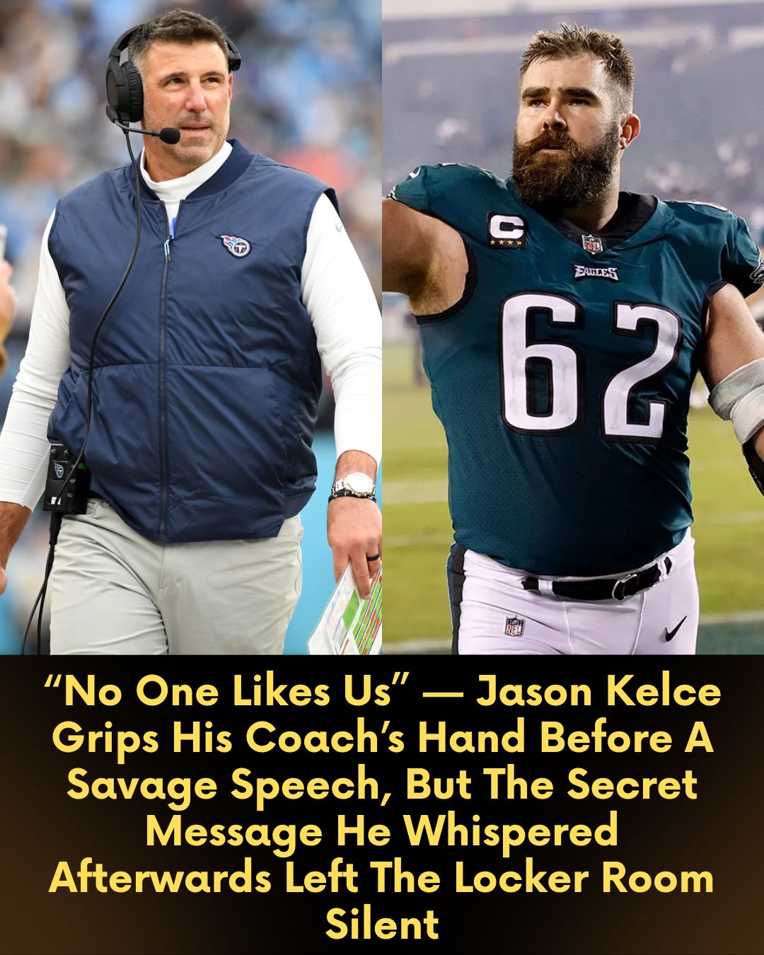“No One Likes Us” — Jason Kelce Grips His Coach’s Hand Before A Savage Speech, But The Secret Message He Whispered Afterwards Left The Locker Room Silent