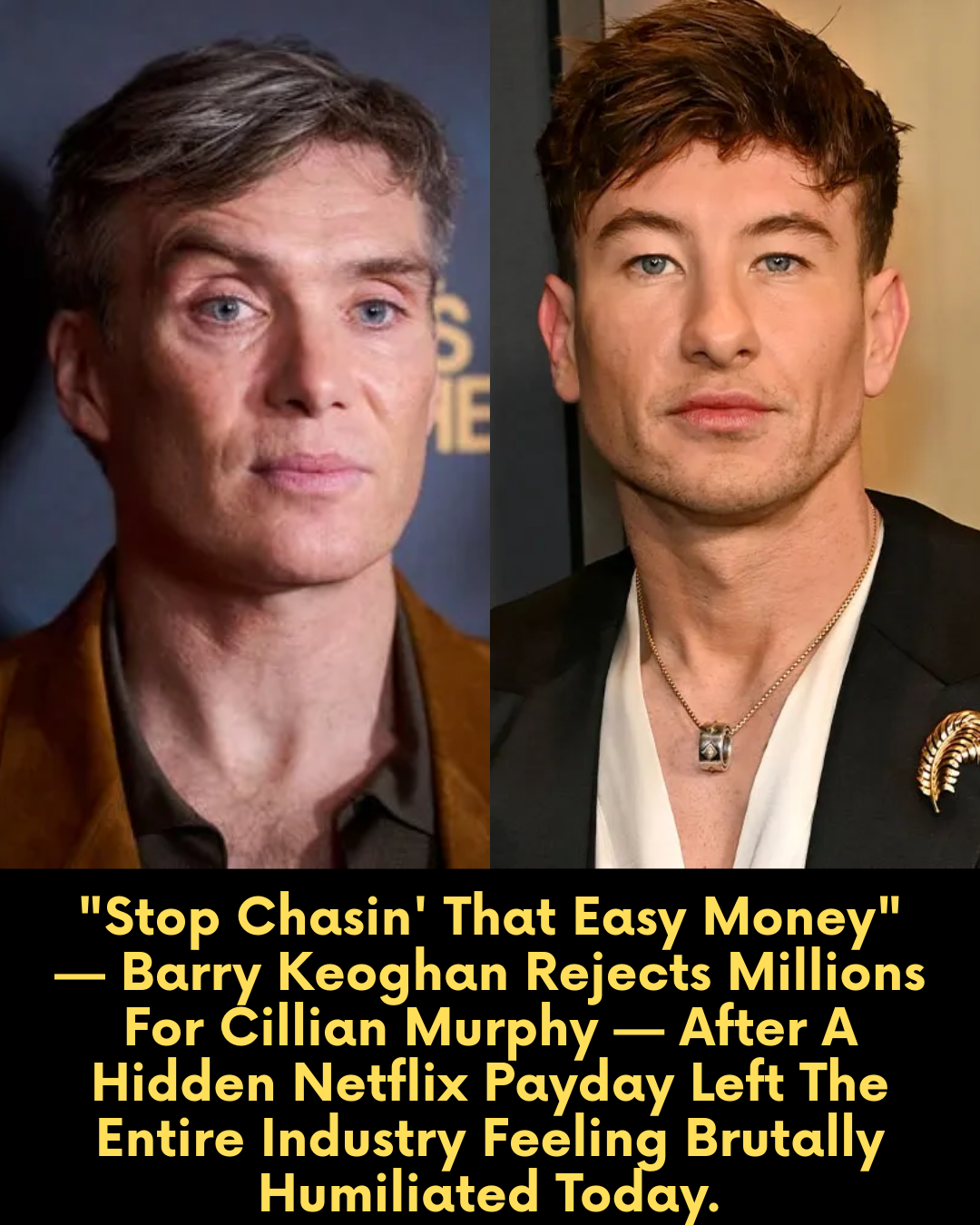 “Stop Chasin’ That Easy Money” — Barry Keoghan Rejects Millions For Cillian Murphy — After A Hidden Netflix Payday Left The Entire Industry Feeling Brutally Humiliated Today.