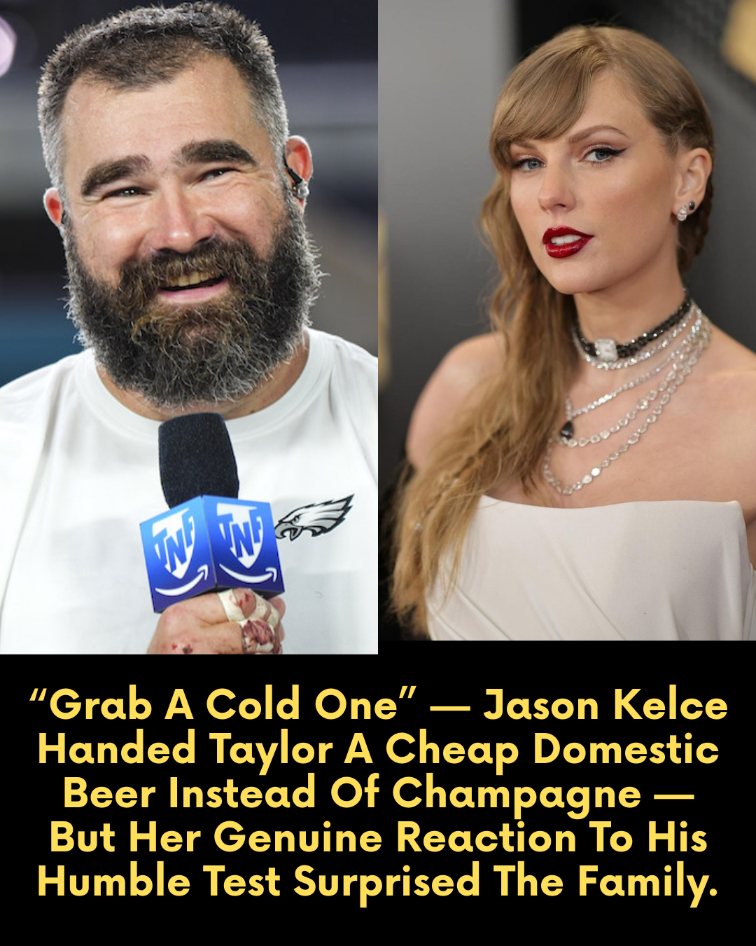“Grab A Cold One” — Jason Kelce Handed Taylor A Cheap Domestic Beer Instead Of Champagne — But Her Genuine Reaction To His Humble Test Surprised The Family.