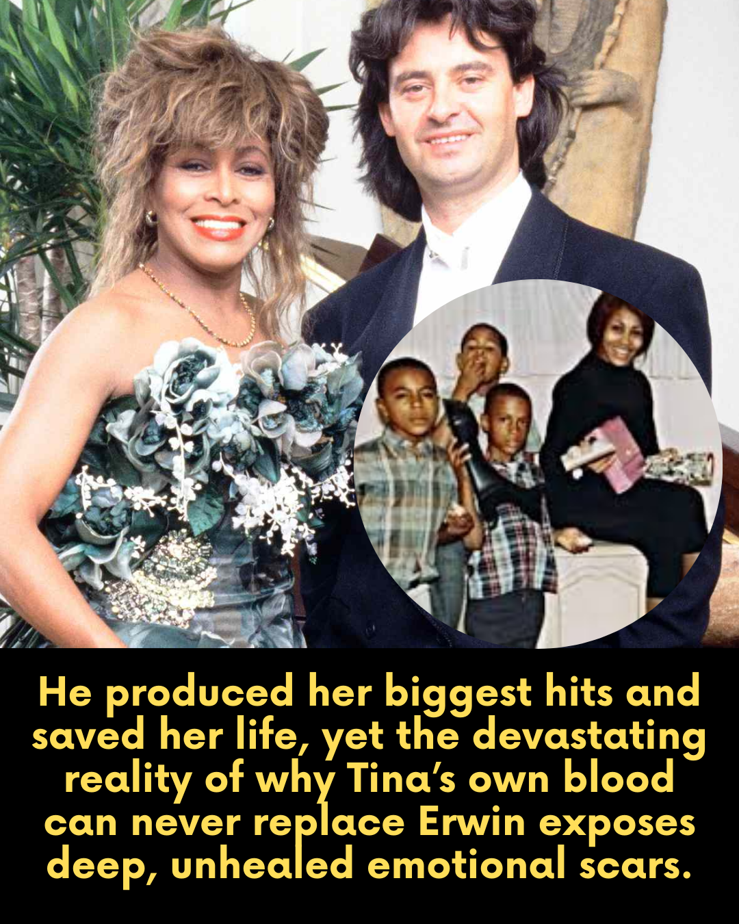 He produced her biggest hits and saved her life, yet the devastating reality of why Tina’s own blood can never replace Erwin exposes deep, unhealed emotional scars.