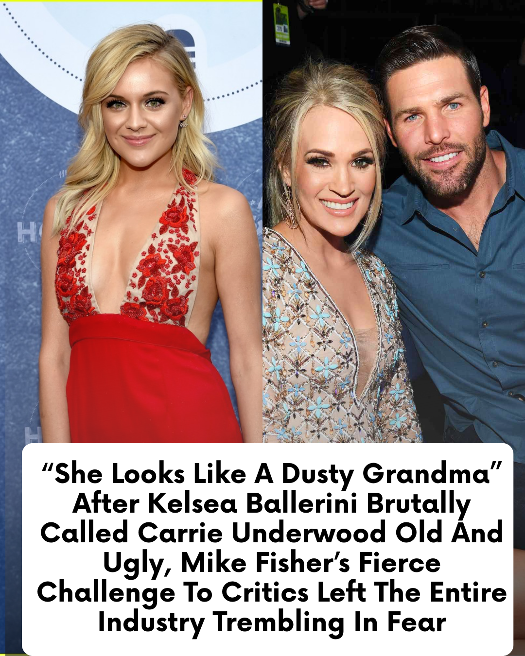 “She Looks Like A Dusty Grandma”  After Kelsea Ballerini Brutally Called Carrie Underwood Old And Ugly, Mike Fisher’s Fierce Challenge To Critics Left The Entire Industry Trembling In Fear