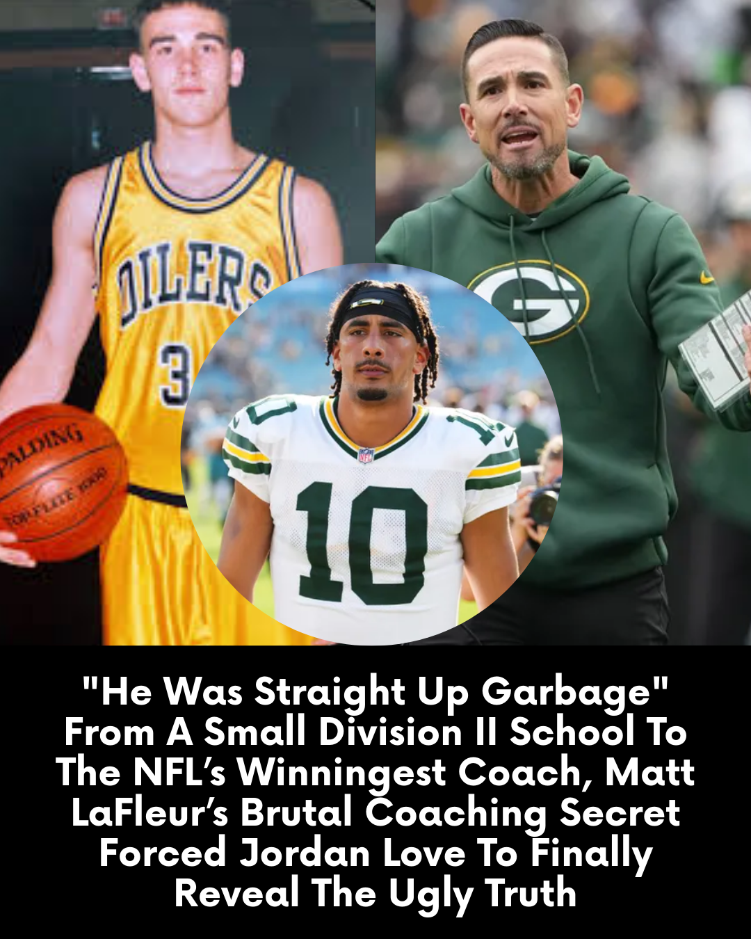 “He Was Straight Up Garbage” — From A Small Division II School To The NFL’s Winningest Coach, Matt LaFleur’s Brutal Coaching Secret Forced Jordan Love To Finally Reveal The Ugly Truth