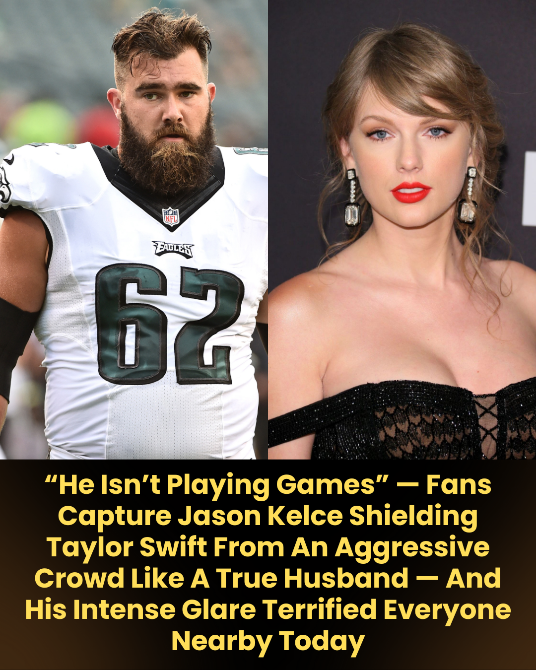 “He Isn’t Playing Games” — Fans Capture Jason Kelce Shielding Taylor Swift From An Aggressive Crowd Like A True Husband — And His Intense Glare Terrified Everyone Nearby Today