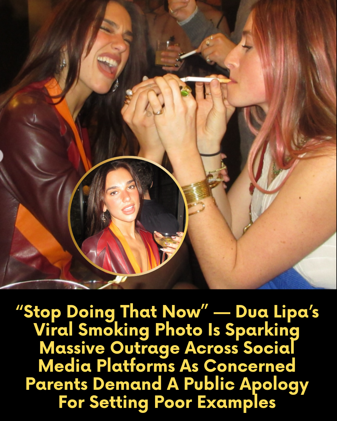 “Stop Doing That Now” — Dua Lipa’s Viral Smoking Photo Is Sparking Massive Outrage Across Social Media Platforms As Concerned Parents Demand A Public Apology For Setting Poor Examples